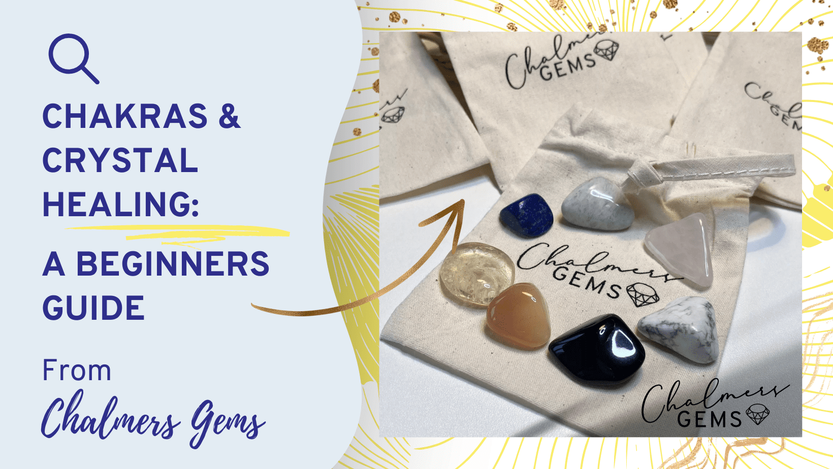 Chakras & Crystal Healing – A Beginners Guide