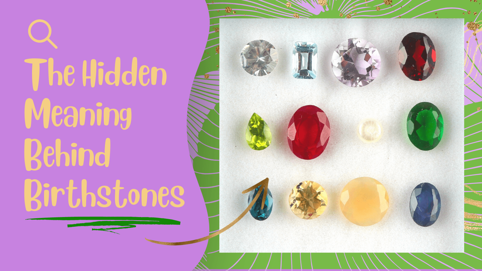 The Hidden Meaning Behind Birthstones
