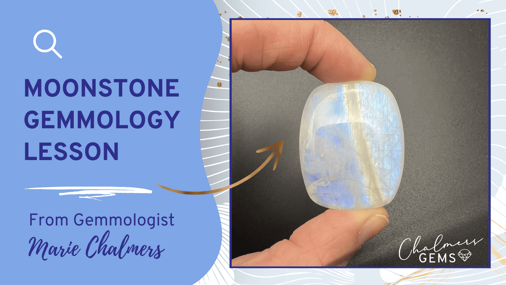 Moonstone Gemmology Lesson with Marie Chalmers